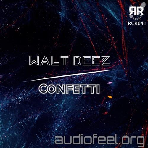 Walt Deez - Confetti [RCR041]